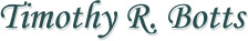 TIMOTHY R. BOTTS