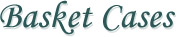 Basket Cases