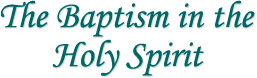 The Baptism in the Holy Spirit