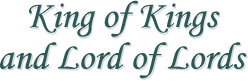 King of Kings and Lord of Lords