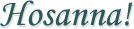 Hosanna!