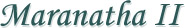 Maranatha