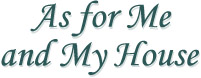 As for Me and My House