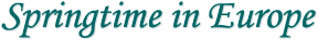 Springtime in Europe