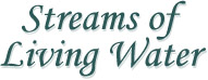 Streams of Living Water