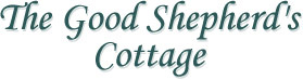 The Good Shepherd's Cottage