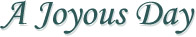 A Joyous Day