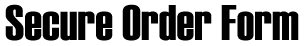 Secure 
Online Order Form
