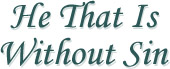 He That Is Without Sin