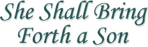 She Shall Bring Forth a Son