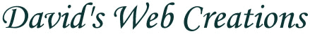 David's Web Creations: Christian Web Page Design, Web Site Programming, Website Hosting, & Webpage Marketing